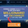 Cosmo Casino Bonus : 150 Spins + $250 Free on Deposit