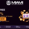 Miami Club Casino : $10 on signup + $800 on 8 Deposits